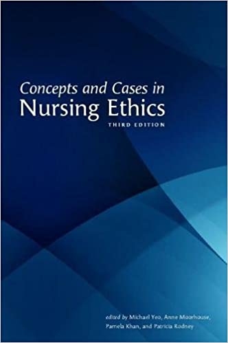 Concepts and Cases in Nursing Ethics, 3rd Edition 3rd Edition