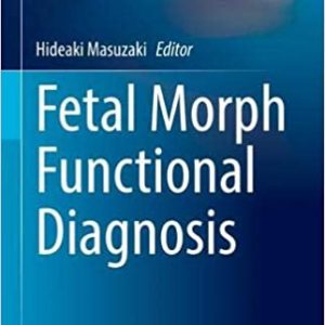 Fetal Morph Functional Diagnosis (Comprehensive Gynecology and Obstetrics) 1st ed. 2021 Edition