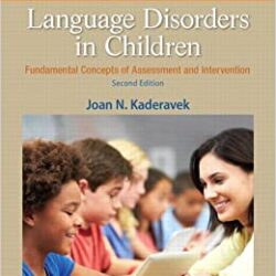 Language Disorders in Children: Fundamental Concepts of Assessment and Intervention (Pearson Communication Sciences and Disorders) 2nd Edition