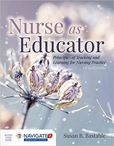 Nurse as Educator: Principles of Teaching and Learning for Nursing Practice 5th Edition