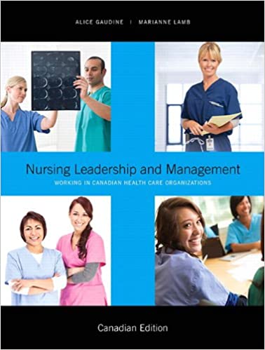 Nursing leadership and management : working in Canadian health care organizations 1st  edition