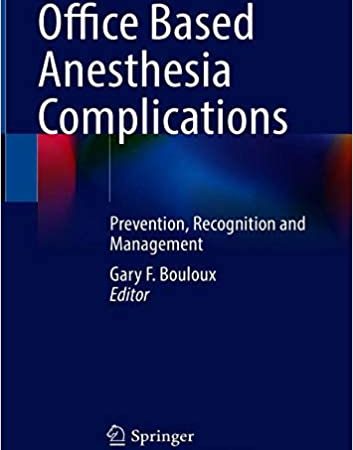 Office Based Anesthesia Complications: Prevention, Recognition and Management 1st ed. 2021 Edition