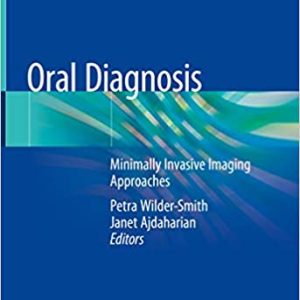 Oral Diagnosis: Minimally Invasive Imaging Approaches 1st ed. 2020 Edition