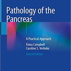 Pathology of the Pancreas: A Practical Approach 2nd Edition by Fiona Campbell & Caroline S. Verbeke.
