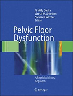 Pelvic Floor Dysfunction: A Multidisciplinary Approach.