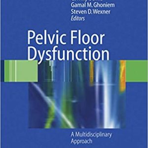Pelvic Floor Dysfunction: A Multidisciplinary Approach.