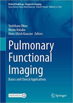 Pulmonary Functional Imaging: Basics and Clinical Applications (Medical Radiology) 1st ed