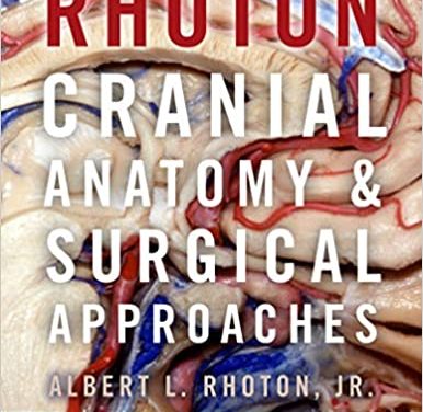 Rhoton’s Cranial Anatomy and Surgical Approaches