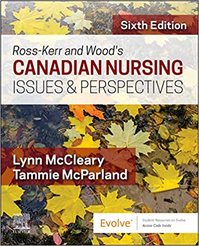 Ross-Kerr and Wood’s Canadian Nursing Issues & Perspectives: 6th Edition