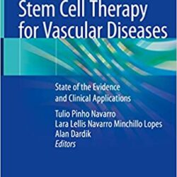 Stem Cell Therapy for Vascular Diseases: State of the Evidence and Clinical Applications 1st ed. 2021 Edition