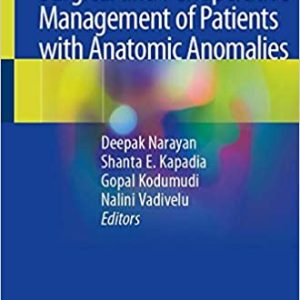 Surgical and Perioperative Management of Patients with Anatomic Anomalies 1st ed. 2021 Edition