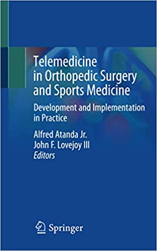 Teleperubatan dalam Pembedahan Ortopedik dan Perubatan Sukan First ed/1e : Pembangunan dan Pelaksanaan dalam Amalan 1st ed. Edisi 2021