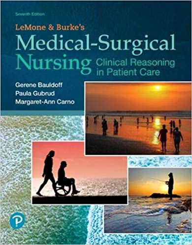 LeMone and Burke’s Medical-Surgical Nursing: Clinical Reasoning in Patient Care 7th Edition
