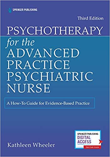 Psychotherapy for the Advanced Practice Psychiatric Nurse: A How-To Guide for Evidence-Based Practice (Locomotive Portfolios) 3rd Edition