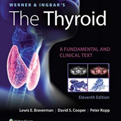 Werner & Ingbar’s The Thyroid 11th Edition