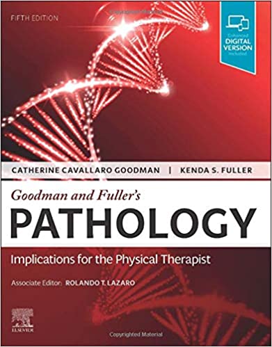 Goodman and Fuller’s (& Fullers Fifth ed/5e) Pathology: Implications for the Physical Therapist 5th Edition