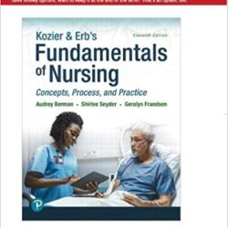 Kozier & Erb’s Fundamentals of Nursing : Concepts, Process and Practice, 11th Edition