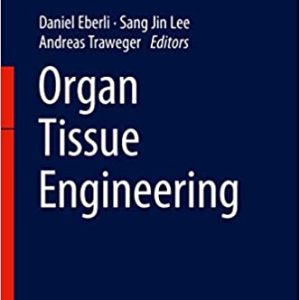 Organ Tissue Engineering (Reference Series in Biomedical Engineering) 1st  first edition 2021 Edition