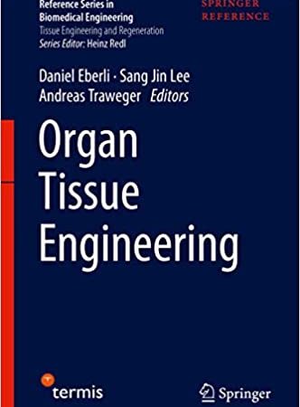 Organ Tissue Engineering (Reference Series in Biomedical Engineering) 1st  first edition 2021 Edition