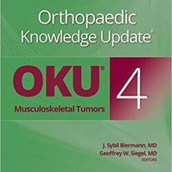 Orthopaedic Knowledge Update 4: Musculoskeletal Tumors Fourth Edition