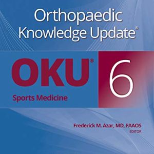 Orthopaedic Knowledge Update -Six: Sports Medicine 6 6th Edition