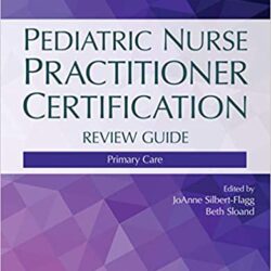 Pediatric Nurse Practitioner Certification Review Guide : Primary Care 7th seventh Edition