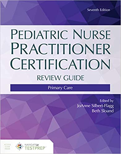 Pediatric Nurse Practitioner Certification Review Guide: Primary Care 7th seventh Edition