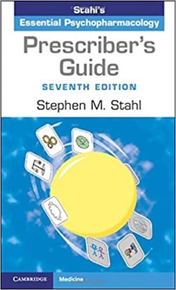 Prescriber’s Guide: Stahl’s Essential Psychopharmacology 7th Edition