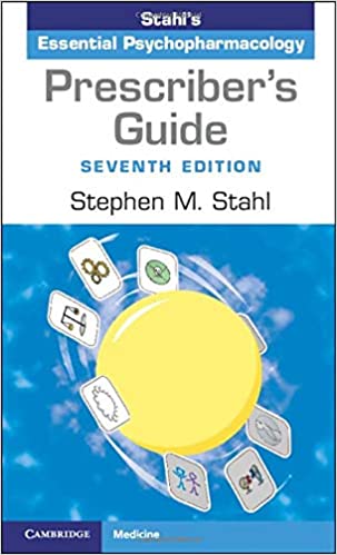 Prescriber’s Guide: Stahl’s Essential Psychopharmacology 7th Edition