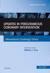 Updates in Percutaneous Coronary Intervention, An Issue of Interventional Cardiology Clinics, Volume 8-2 1st Edition