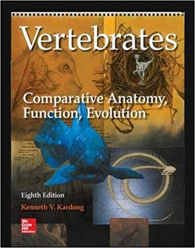 Vertebrates: Comparative Anatomy, Function, Evolution 8th Edition