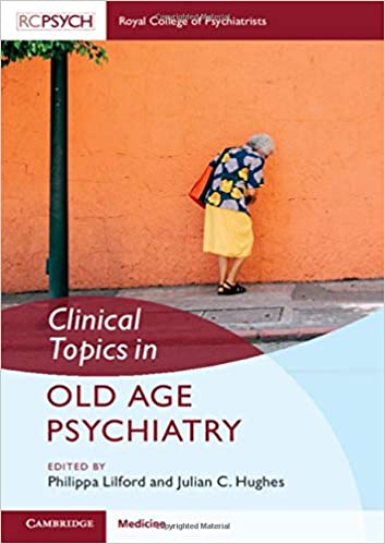 Clinical Topics in Old Age Psychiatry 1st Edition