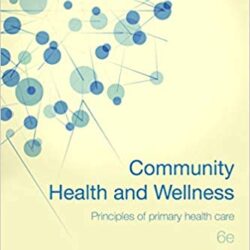 Community Health and Wellness : Principles of Primary health care 6th Edition