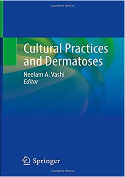 Cultural Practices and Dermatoses 1st ed. 2021 Edition