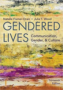 Gendered Lives 13th Edition by Julia T. Wood (Author), Natalie Fixmer-Oraiz (Author)