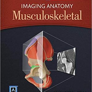 Imaging Anatomy: Musculoskeletal 2nd Edition