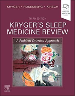 Kryger’s Sleep Medicine Review: A Problem-Oriented Approach 3rd Edition