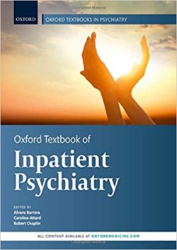 Oxford Textbook of Inpatient Psychiatry (Oxford Textbooks in Psychiatry) Illustrated Edition