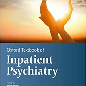 Oxford Textbook of Inpatient Psychiatry (Oxford Textbooks in Psychiatry) Illustrated Edition