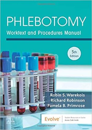 Phlebotomy: Worktext and Procedures Manual 5th Edition