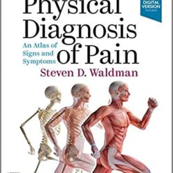 Physical Diagnosis of Pain: An Atlas of Signs and Symptoms (4th ed/4e) Fourth Edition