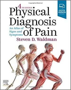 Physical Diagnosis of Pain: An Atlas of Signs and Symptoms (4th ed/4e) Fourth Edition