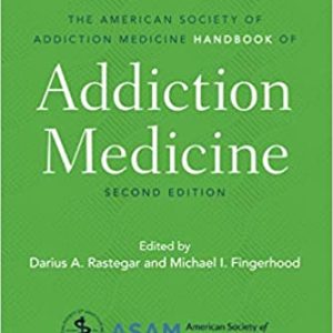 The American Society of Addiction Medicine Handbook of Addiction Medicine 2nd Edition