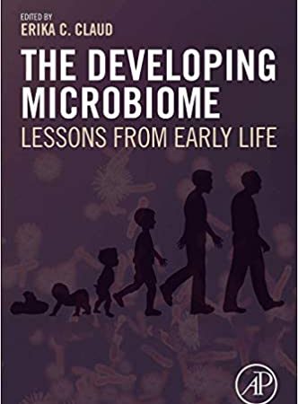 The Developing Microbiome: Lessons from Early Life 1st Edition