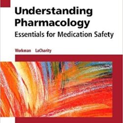 Understanding Pharmacology: Essentials for Medication Safety 2nd Edition