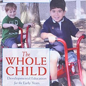 The Whole Child : The Developmental Education for the Early Years 10th Edition