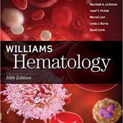 Williams Hematology 10th Edition Tenth ed 10e