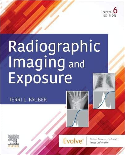 Radiographic Imaging and Exposure 6th Edition