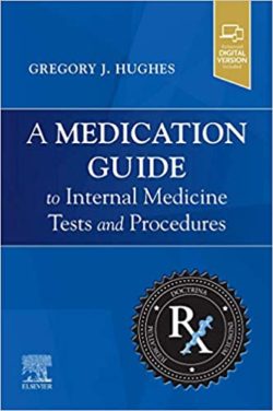A Medication Guide to Internal Medicine Tests and Procedures 1st Edition