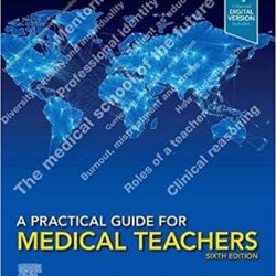 A Practical Guide for Medical Teachers 6th Edition